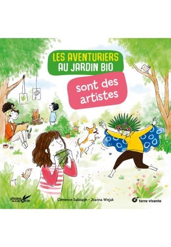 Les aventuriers au jardin bio sont des artistes