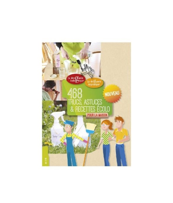 468 Trucs, recettes et...